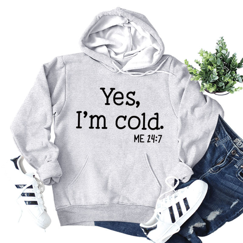 Yes I'm Cold Me Lettered Casual Ladies New Loose Hooded Sweater Long-sleeved Shirt